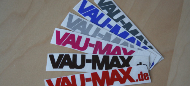 VAU-MAX.de auf deinem Auto: Hier sind unsere Aufkleber für Euch: Die neuen Aufkleber sind da: Komm ins VAU-MAX.de Racing Team!