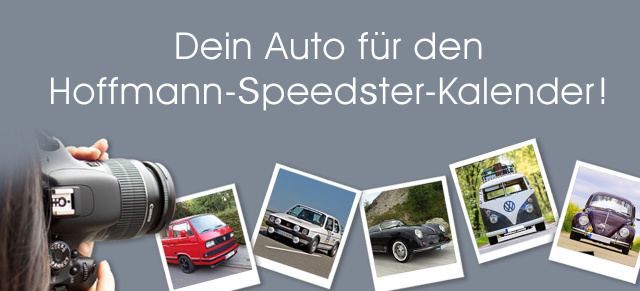 Der Hoffmann-Speedster Klassik-Kalender 2020: Jetzt deine Fotos einschicken und gewinnen!