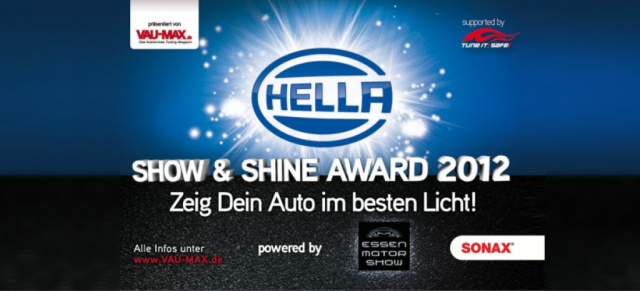 Das sind die Bewerber für den HELLA SHOW & SHINE AWARD 2012!: Auf zur nächsten Runde des HELLA SHOW & SHINE AWARD´s! Powered by ESSEN MOTOR SHOW, SONAX und - neu dabei - TUNE IT! SAFE!