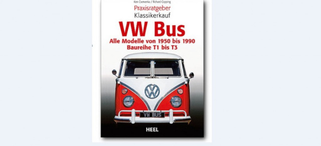 Buchtipp: Praxisratgeber Klassikerkauf  Der VW Bus: Darauf sollten sie achten 