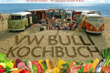 Die leckersten Rezepte (nicht nur) für Bulli-Fans: Das original VW Bulli Kochbuch