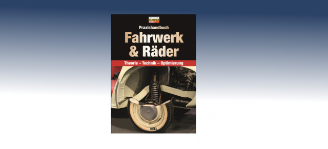 Buchtipp aus der erfolgreichen "Edition Oldtimer Markt": Praxishandbuch Fahrwerk & Räder