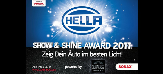 Endspurt: Der HELLA Show & Shine Award 2011: Die Infos zu Deutschlands Tuning Award powered by ESSEN MOTOR SHOW und SONAX