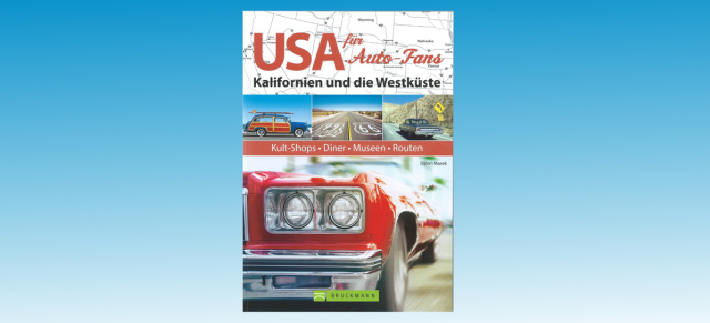 Buchtipp zur Vorbereitung des nächsten USA-Urlaub: USA für Auto-Fans: Kalifornien und die Westküste