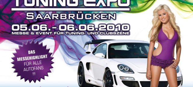 Dieses Wochenende: TuningExpo 2010  Das Messe-Highlight in Saarbrücken: 
