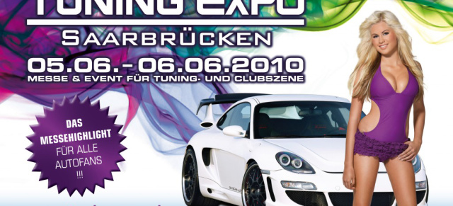 Dieses Wochenende: TuningExpo 2010  Das Messe-Highlight in Saarbrücken: 