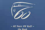 60 Jahre Bulli - das Buch!: Das Buch zur Jubiläumsparty!