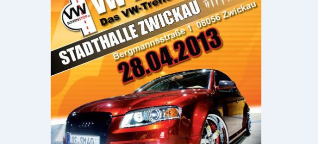 Vormerken! 28.4.2012: VW Boxenstop Zwickau: Das VW-Treffen in Zwickau