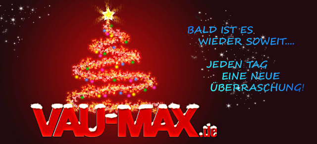 So vergeht die Zeit bis Heiligabend ganz schnell : Der neue VAU-MAX.de-Adventskalender wartet auf euch!