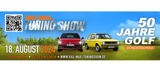 9. VAU-MAX TuningShow, 18. August 2024, Dinslaken: Macht mit bei der 50 Jahre Golf Sonderschau!