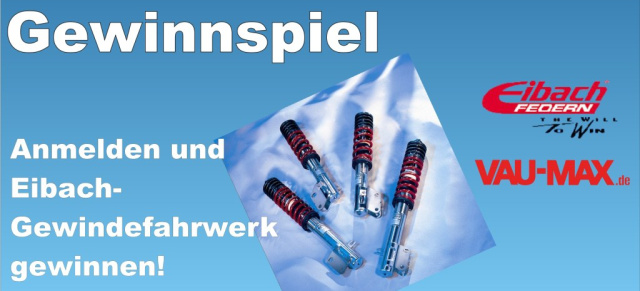Vau-Max-Gewinnspiel: Anmelden und Eibach-Gewindefahrwerk gewinnen!: 