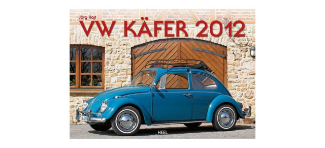 Kalender: VW Käfer 2012: Heel-Verlag bringt Kalender für Freunde des VW Käfers