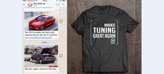 Jetzt anmelden und gewinnen!: WhatsApp-Newletter anmelden ein original “Make Tuning great again“-T-Shirt gewinnen.