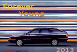 "Forever Young"  Der Audi Klassik-Kalender 2013: 12 Audi-Klassiker der 1960er bis 1990er Jahre 