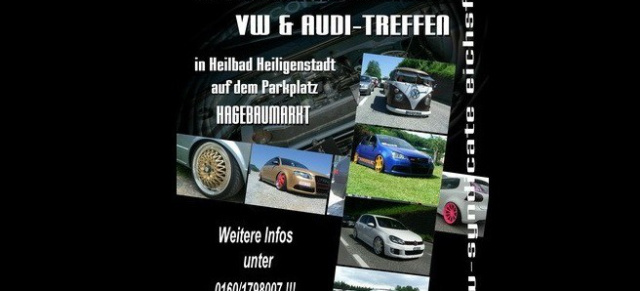 Das Eichsfeld ruft: 8. VW & Audi Treffen des VW-$yndicate Eichsfeld: Besitzer einer VAU-MAX.de Gold Card kommen mit ihrem Auto kostenlos aufs Gelände.